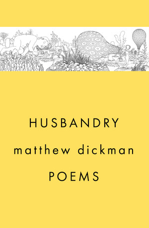 Husbandry (Poems) by Matthew Dickman, 9781324021384