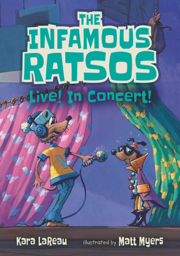 The Infamous Ratsos Live! In Concert! by Kara LaReau, Matt Myers, 9781536207477 The Infamous Ratsos Live! In Concert! by Kara LaReau, Matt Myers, 9781536207477