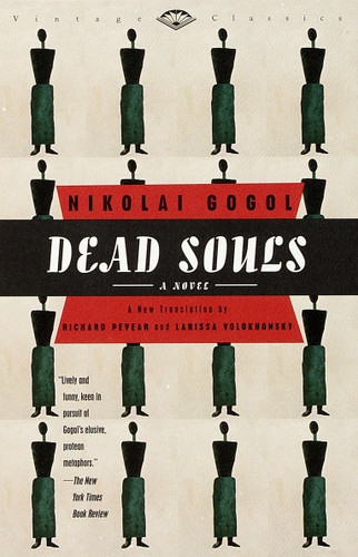 Dead Souls (A Novel) by Nikolai Gogol, Richard Pevear, Larissa Volokhonsky, 9780679776444