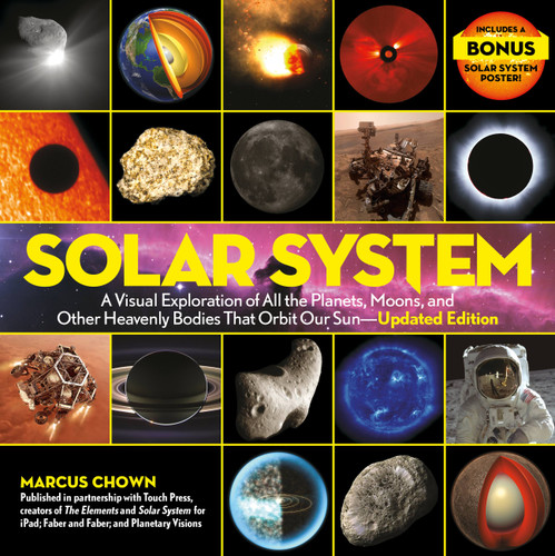 Solar System (A Visual Exploration of All the Planets, Moons, and Other Heavenly Bodies That Orbit Our Sun-Updated Edition) by Marcus Chown, 9780762480739