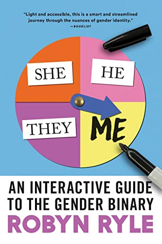 She/He/They/Me (An Interactive Guide to the Gender Binary) by Robyn Ryle, 9781728242736 She/He/They/Me (An Interactive Guide to the Gender Binary) by Robyn Ryle, 9781728242736
