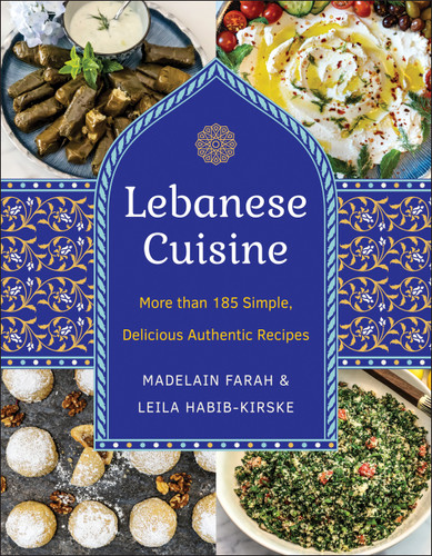 Lebanese Cuisine, New Edition (More than 185 Simple, Delicious, Authentic Recipes) by Madelain Farah, Leila Habib-Kirske, 9781578269495