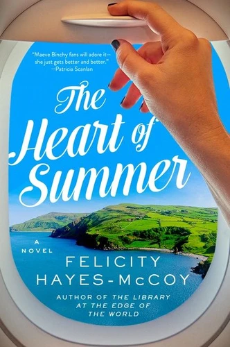 The Heart of Summer (A Novel) by Felicity Hayes-McCoy, 9780062889546