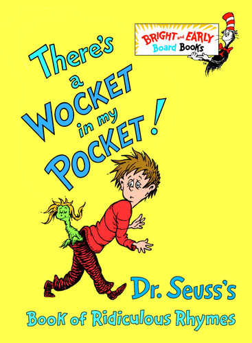 There's a Wocket in My Pocket! (Dr. Seuss's Book of Ridiculous Rhymes) (Miniature Edition) by Dr. Seuss, 9780679882831
