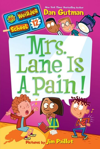 My Weirder School #12: Mrs. Lane Is a Pain! by Dan Gutman, Jim Paillot, 9780062198471