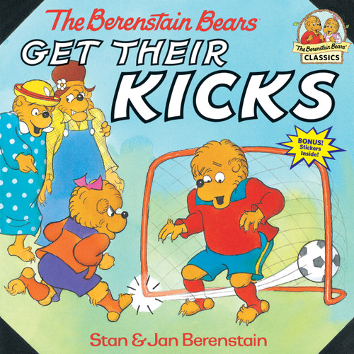 The Berenstain Bears Get Their Kicks by Stan Berenstain, Jan Berenstain, 9780679889557