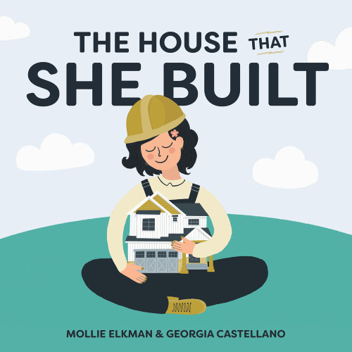 The House That She Built by Mollie Elkman, Georgia Castellano, 9780867187854