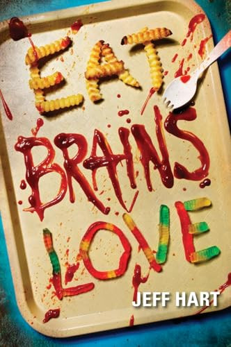 Eat, Brains, Love by Jeff Hart, 9780062200341