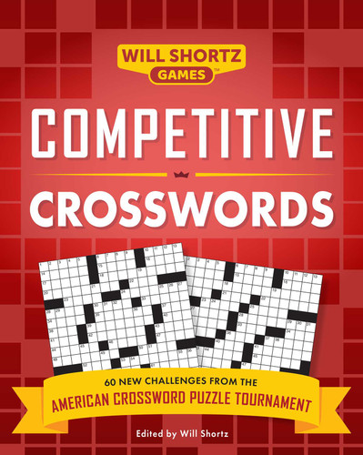 Competitive Crosswords (Over 60 Challenges from the American Crossword Puzzle Tournament) by Will Shortz, 9781524871536