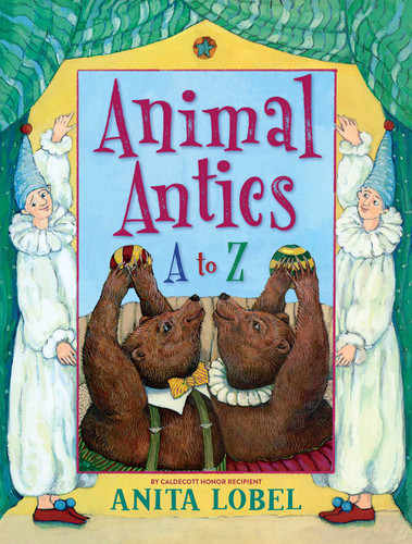 Animal Antics (A to Z) by Anita Lobel, Anita Lobel, 9781534495012
