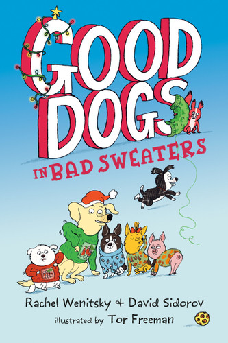 Good Dogs in Bad Sweaters - 9780593108529 by Rachel Wenitsky, David Sidorov, Tor Freeman, 9780593108529