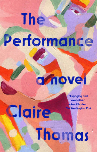 The Performance (A Novel) - 9780593329177 by Claire Thomas, 9780593329177