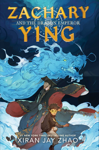 Zachary Ying and the Dragon Emperor by Xiran Jay Zhao, 9781665900706
