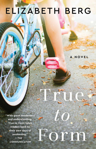 True to Form (A Novel) - 9781668000946 by Elizabeth Berg, 9781668000946