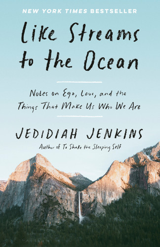 Like Streams to the Ocean (Notes on Ego, Love, and the Things That Make Us Who We Are: Essaysc) - 9780593137253 by Jedidiah Jenkins, 9780593137253