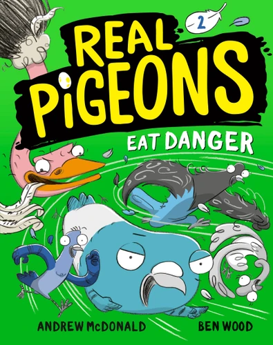 Real Pigeons Eat Danger (Book 2) - 9780593119495 by Andrew McDonald, Ben Wood, 9780593119495