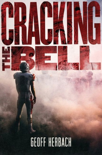 Cracking the Bell - 9780062453150 by Geoff Herbach