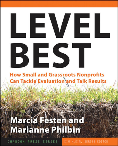 Level Best (How Small and Grassroots Nonprofits Can Tackle Evaluation and Talk Results) by Marcia Festen, Marianne Philbin, Kim Klein, 9780787979065