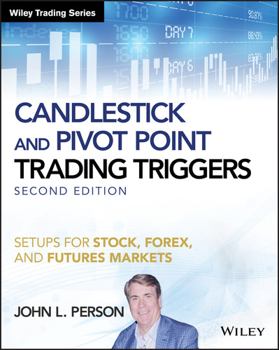 Candlestick and Pivot Point Trading Triggers, + Website (Setups for Stock, Forex, and Futures Markets) by John L. Person, 9781119295532