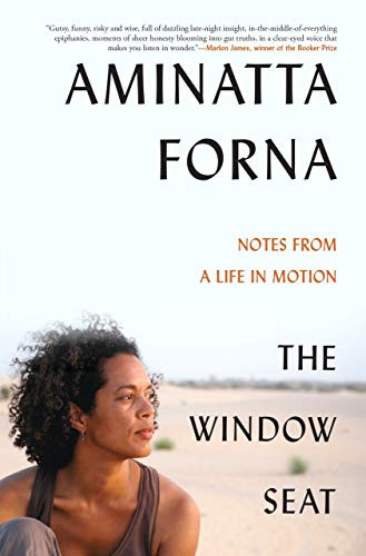 The Window Seat (Notes from a Life in Motion) - 9780802159861 by Aminatta Forna, 9780802159861