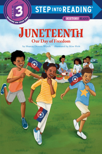 Juneteenth: Our Day of Freedom (Step into Reading) by Sharon Dennis Wyeth, Kim Holt, 9780593434789