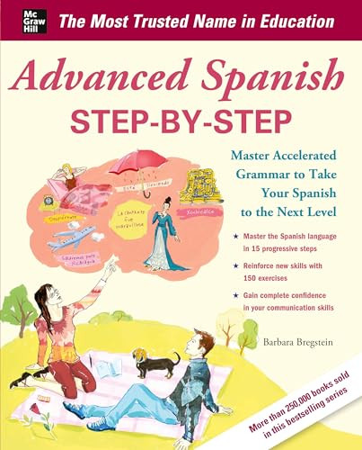 Advanced Spanish Step-by-Step (Master Accelerated Grammar to Take Your Spanish to the Next Level) by Barbara Bregstein, 9780071768733 Advanced Spanish Step-by-Step (Master Accelerated Grammar to Take Your Spanish to the Next Level) by Barbara Bregstein, 9780071768733