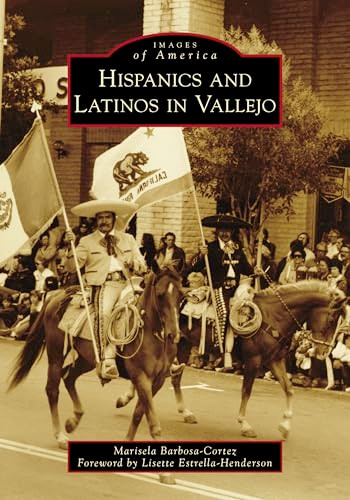 Hispanics and Latinos in Vallejo by Marisela Barbosa-Cortez, 9781467107747