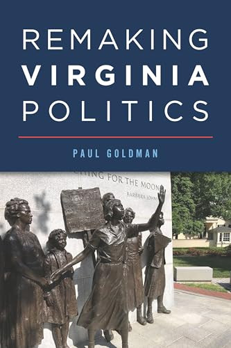 Remaking Virginia Politics by Paul Goldman, 9781467151122