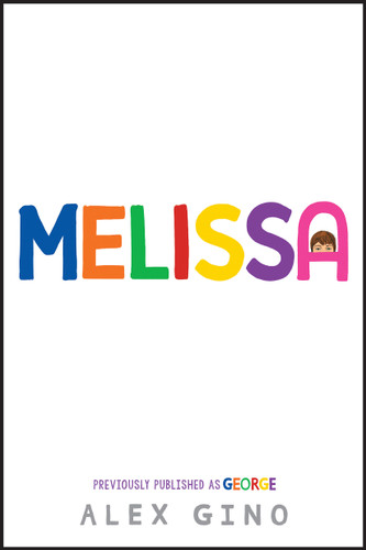 Melissa (previously published as GEORGE) by Alex Gino, 9781338843408