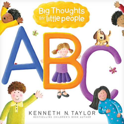 Big Thoughts for Little People ABC by Kenneth N. Taylor, Andrea Petrlik Huseinovic, 9781496451064