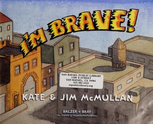 I'm Brave! by Kate McMullan, Jim McMullan, 9780062203182