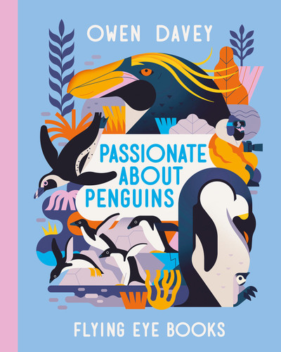 Passionate About Penguins by Owen Davey, 9781838748524