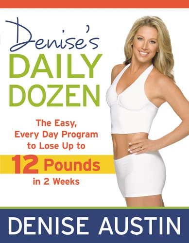 Denise's Daily Dozen (The Easy, Every Day Program to Lose Up to 12 Pounds in 2 Weeks) by Denise Austin, 9781599952444