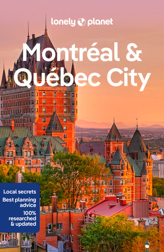 Lonely Planet Montreal & Quebec City by Steve Fallon, Regis St Louis, Phillip Tang, 9781788684507