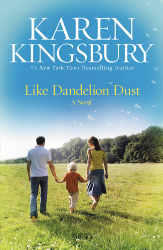 Like Dandelion Dust by Karen Kingsbury, 9781599954233