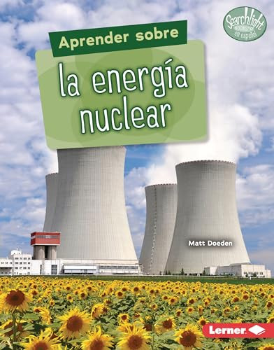 Aprender sobre la energía nuclear (Finding Out about Nuclear Energy) (Spanish Edition) by Matt Doeden, 9781728474342