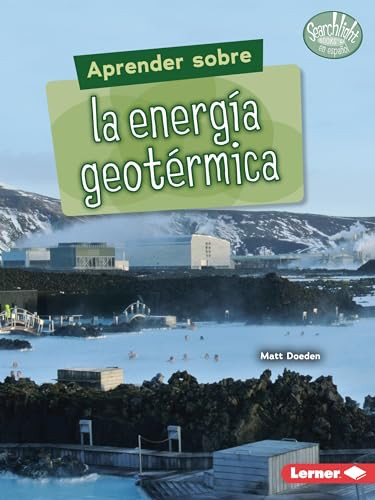 Aprender sobre la energía geotérmica (Finding Out about Geothermal Energy) (Spanish Edition) - 9781728474892 by Matt Doeden, 9781728474892