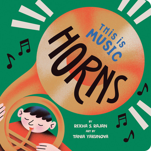 This Is Music: Horns by Rekha S. Rajan, Tania Yakunova, 9780593387023 This Is Music: Horns by Rekha S. Rajan, Tania Yakunova, 9780593387023