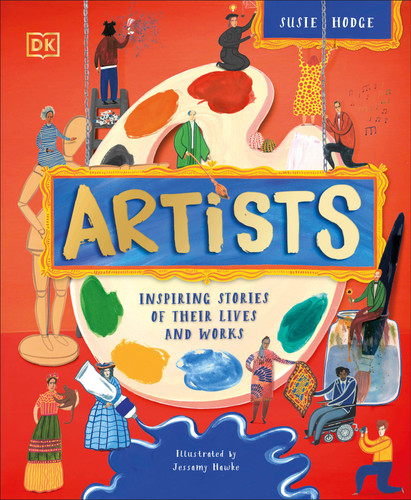 Artists (Inspiring Stories of Their Lives and Works) by DK, 9780744056679 Artists (Inspiring Stories of Their Lives and Works) by DK, 9780744056679