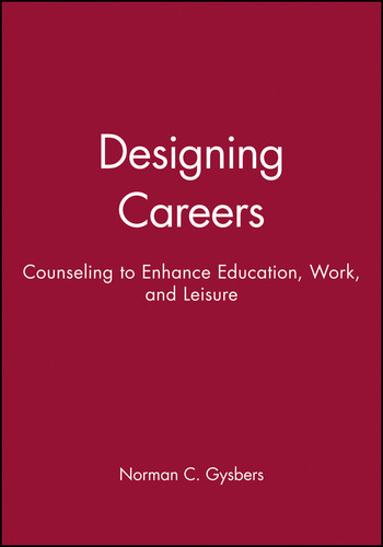 Designing Careers (Counseling to Enhance Education, Work, and Leisure) by Norman C. Gysbers, 9780470631072