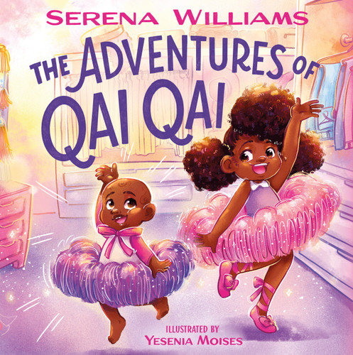 The Adventures of Qai Qai by Serena Williams, Yesenia Moises, 9781250831408