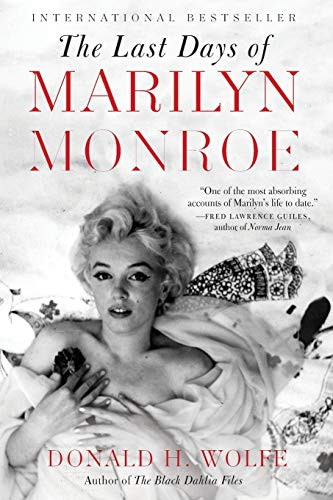 The Last Days of Marilyn Monroe by Donald H. Wolfe, 9780062206497