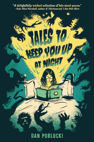 Tales to Keep You Up at Night by Dan Poblocki, Marie Bergeron, 9780593387474