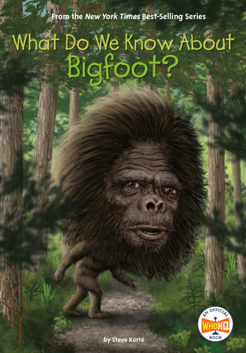 What Do We Know About Bigfoot? - 9780593386699 by Steve Korté, Who HQ, Manuel Gutierrez, 9780593386699