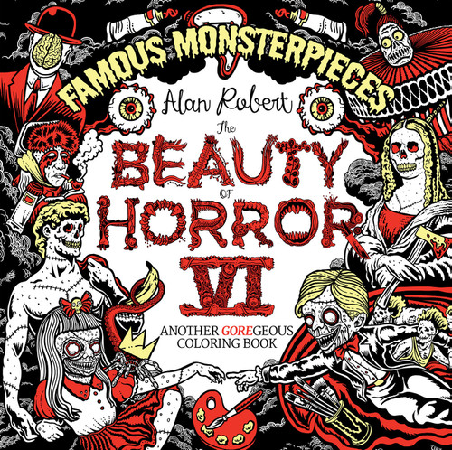 The Beauty of Horror 6: Famous Monsterpieces Coloring Book by Alan Robert, 9781684059225