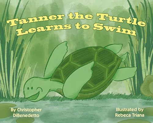Tanner the Turtle Learns to Swim by Christopher DiBenedetto, 9781455626502