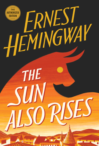 The Sun Also Rises (The Authorized Edition) - 9781982199524 by Ernest Hemingway, 9781982199524