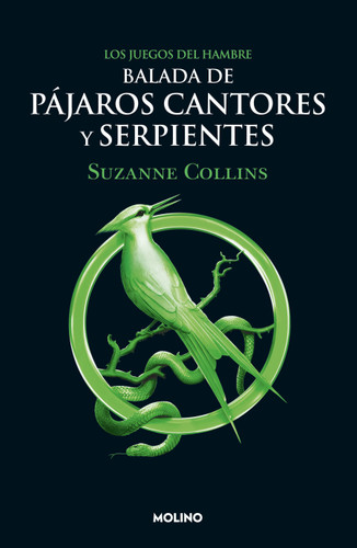 Balada de pájaros cantores y serpientes / The Ballad of Songbirds and Snakes (Spanish Edition) by Suzanne Collins, 9786073807876 Balada de pájaros cantores y serpientes / The Ballad of Songbirds and Snakes (Spanish Edition) by Suzanne Collins, 9786073807876