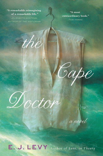 The Cape Doctor (A Novel) by E. J. Levy, 9780316536592