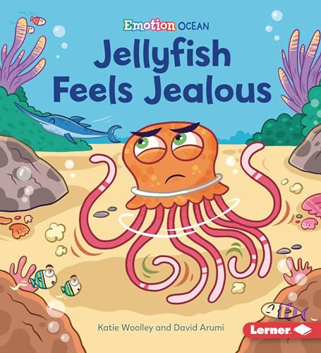 Jellyfish Feels Jealous by Katie Woolley, David Arumi, 9781728446011